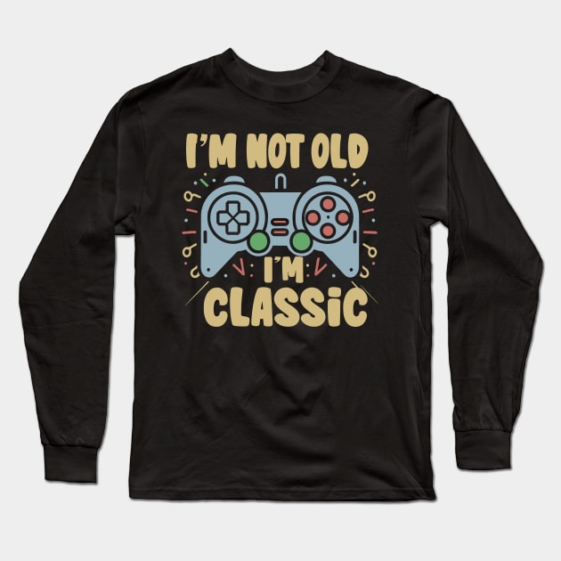 Classic Controller I'm Not Old I'm Classic Retro Gamers Long Sleeve T-Shirt by aneisha